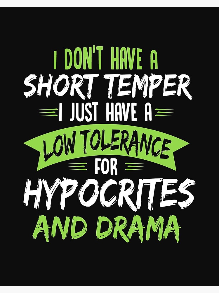 Funny Quotes T-shirt I Just Have a Low Tolerance For Hypocrites And Dramas  Art Board Print for Sale by iamspiner