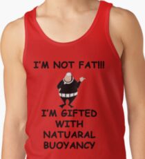 I'm not fat I'm gifted with natural bouyancy Tank Top