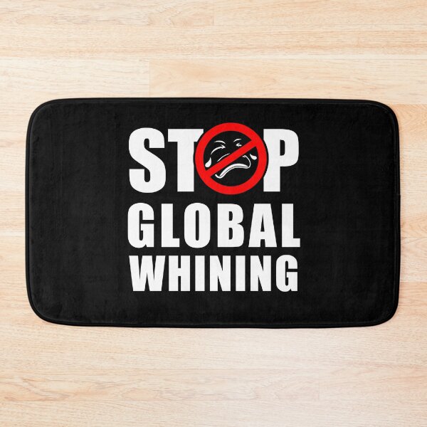 Item preview, Stop Global Whining designed and sold by DzineMon.