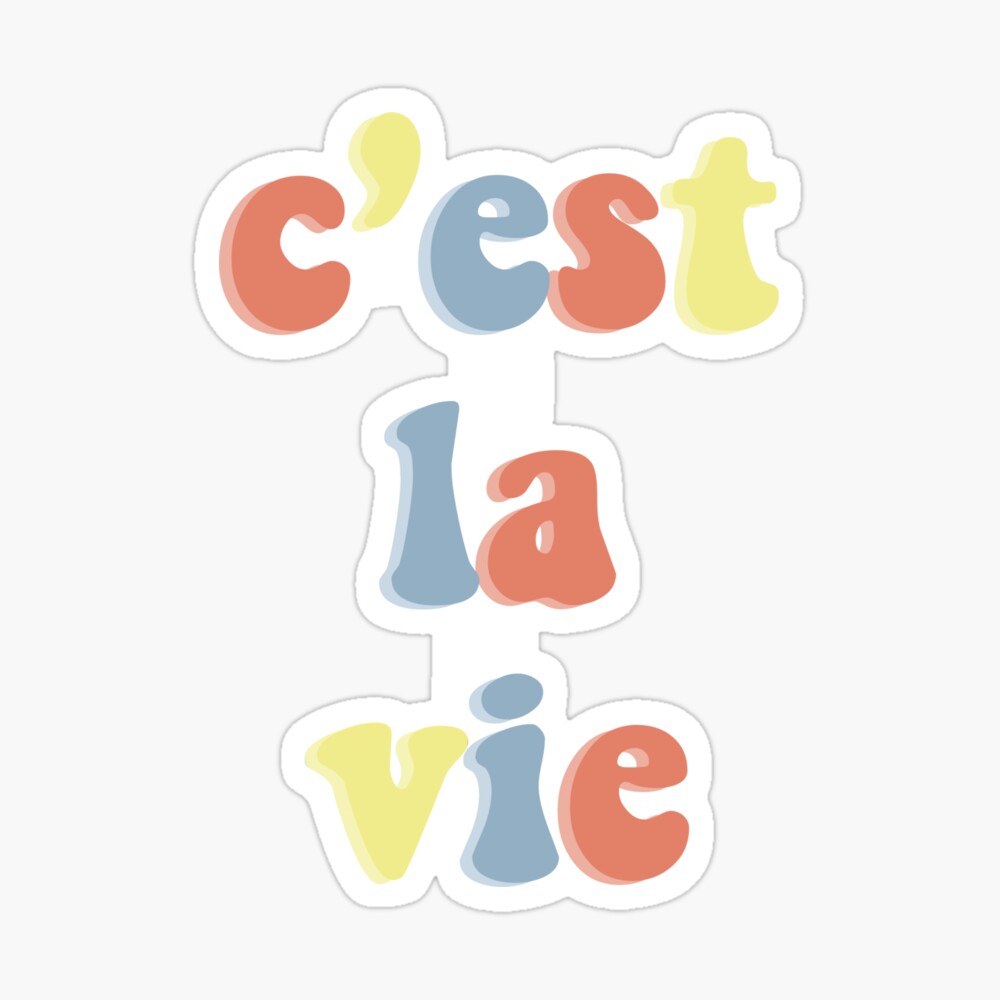 C'est la vie Sticker for Sale by sandpiperco
