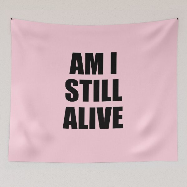 Item preview, Am I Still Alive designed and sold by rocketpapii.
