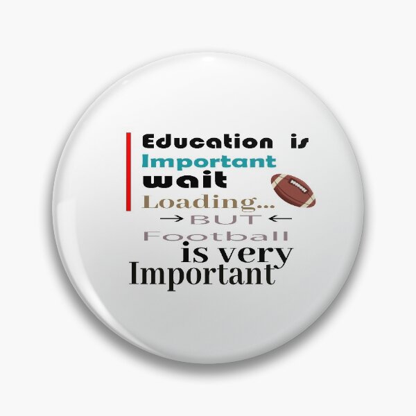 Item preview, Education Is Important Wait Loading But Football Is Very Important designed and sold by Hammy97.