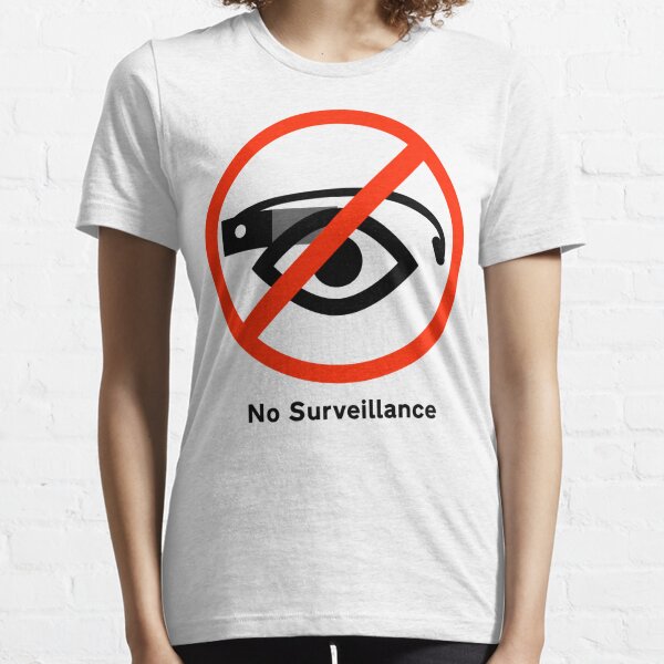 No surveillance sign Essential T-Shirt