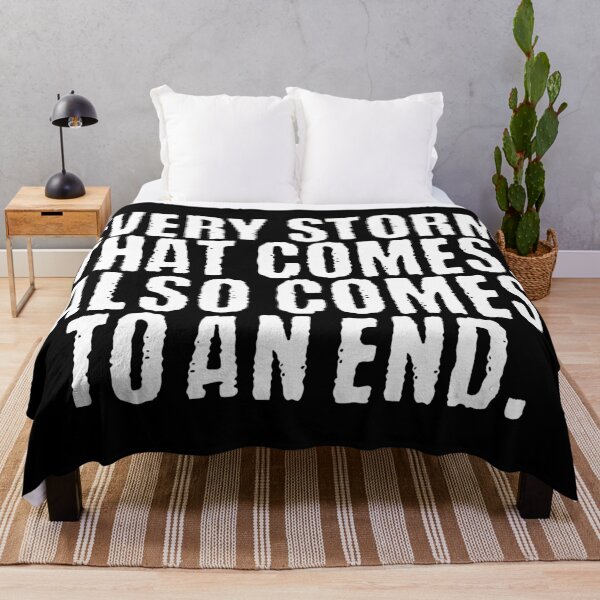 Item preview, Every storm that comes, also comes to an end. designed and sold by day1gfx.