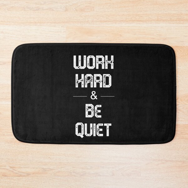 Item preview, Work hard and be quiet designed and sold by MohitJain1109.
