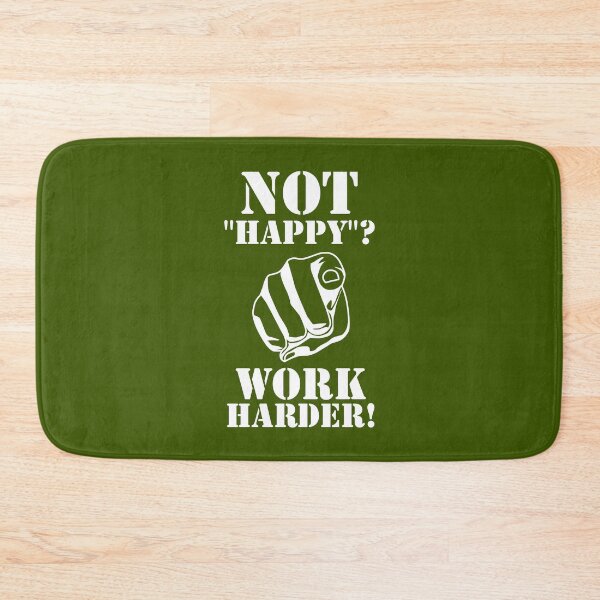Item preview, Not "happy"? - WORK HARDER! designed and sold by UDDesign.