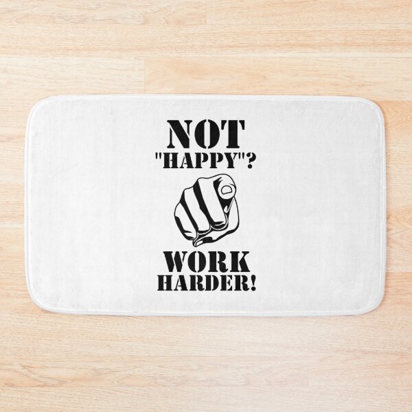 Item preview, Not "happy"? - WORK HARDER! designed and sold by UDDesign.