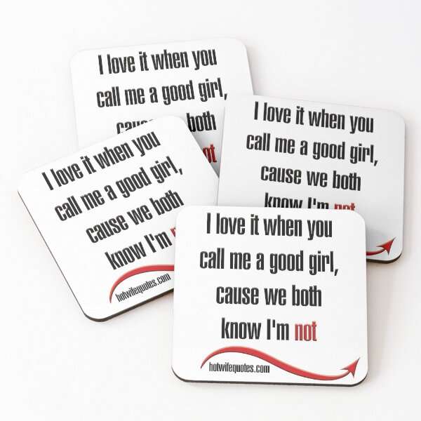 Artikelvorschau, I love it when you call me a good girl, cause we both know I'm not entworfen und verkauft von hotwifequotes.