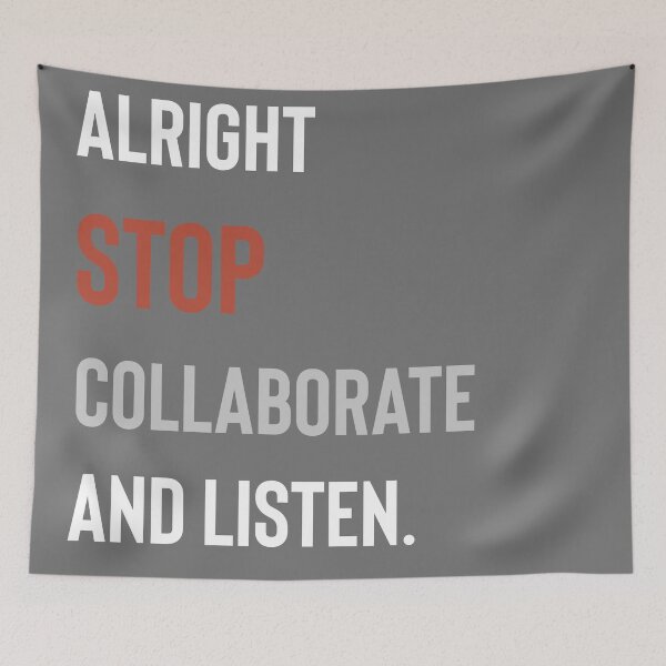 Item preview, Alright Stop Collaborate and Listen  designed and sold by Raw Creative Prints.