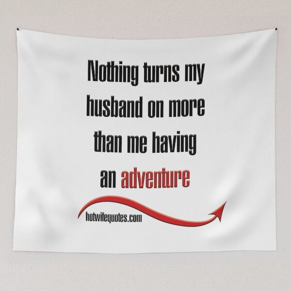 Artikelvorschau, Nothing turns my husband on more than me having an adventure entworfen und verkauft von hotwifequotes.