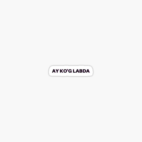 Ay Ko'g Labda Visayan (Filipino) Expression Sticker