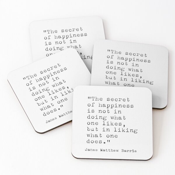 Item preview, J.M. Barrie quote. The secret of happiness... designed and sold by Ariana Mila -  Awesome quotes.