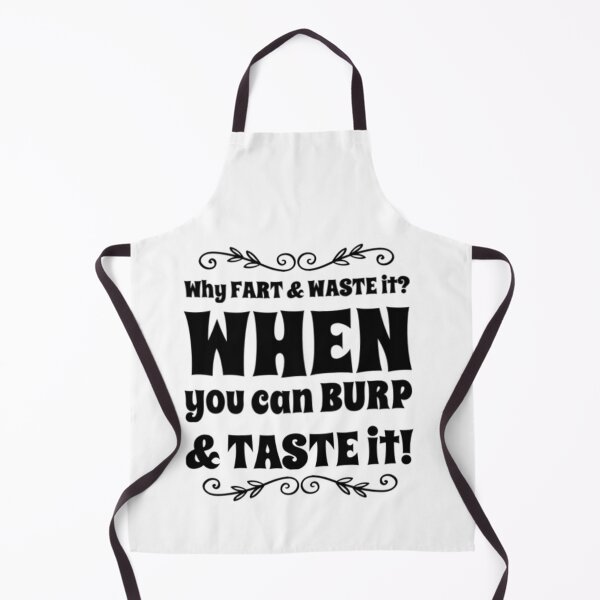 Item preview, Why fart and waste it? When you can burp and taste it! designed and sold by Got-Ya-Bak.