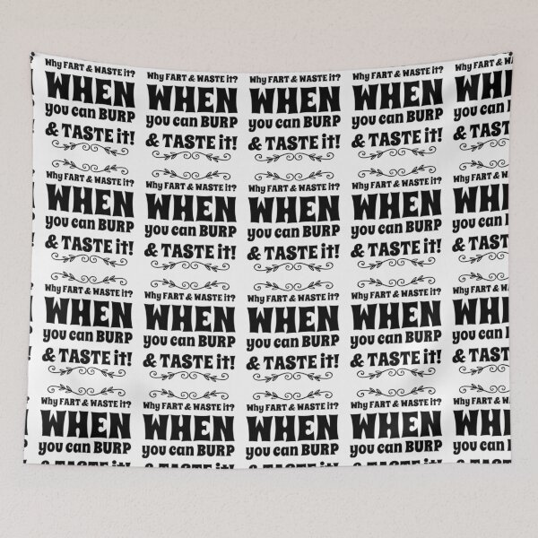 Item preview, Why fart and waste it? When you can burp and taste it!  designed and sold by Got-Ya-Bak.