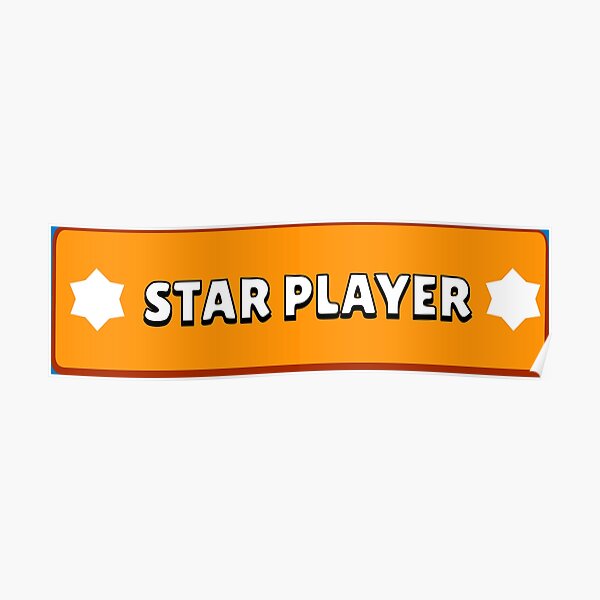 Don T Mess With The Star Player Poster By Teeworthy Redbubble - brawl stars how to get star player