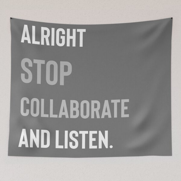 Item preview, Alright Stop Collaborate and Listen  designed and sold by Raw Creative Prints.