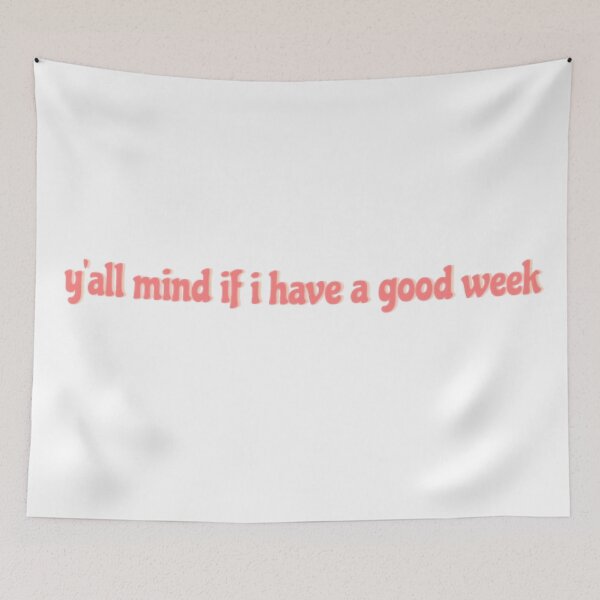 Item preview, y'all mind if I have a good week designed and sold by Amnaatiq.