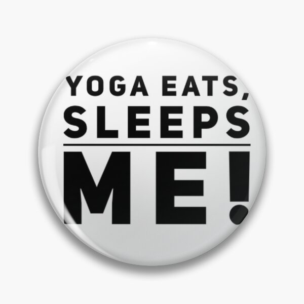 Item preview, Yoga Eats sleeps me!  designed and sold by Got-Ya-Bak.
