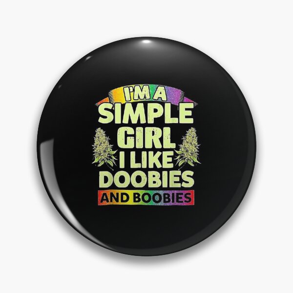 Item preview, Im a Simple Girl I Like Doobies and Boobies  designed and sold by anthony552.