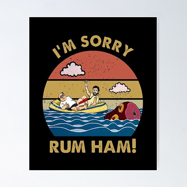 Item preview, Im Sorry Rum Ham Frank Reynolds Rum Ham Recipe It's Always Sunny Philadelphia   designed and sold by anthony552.