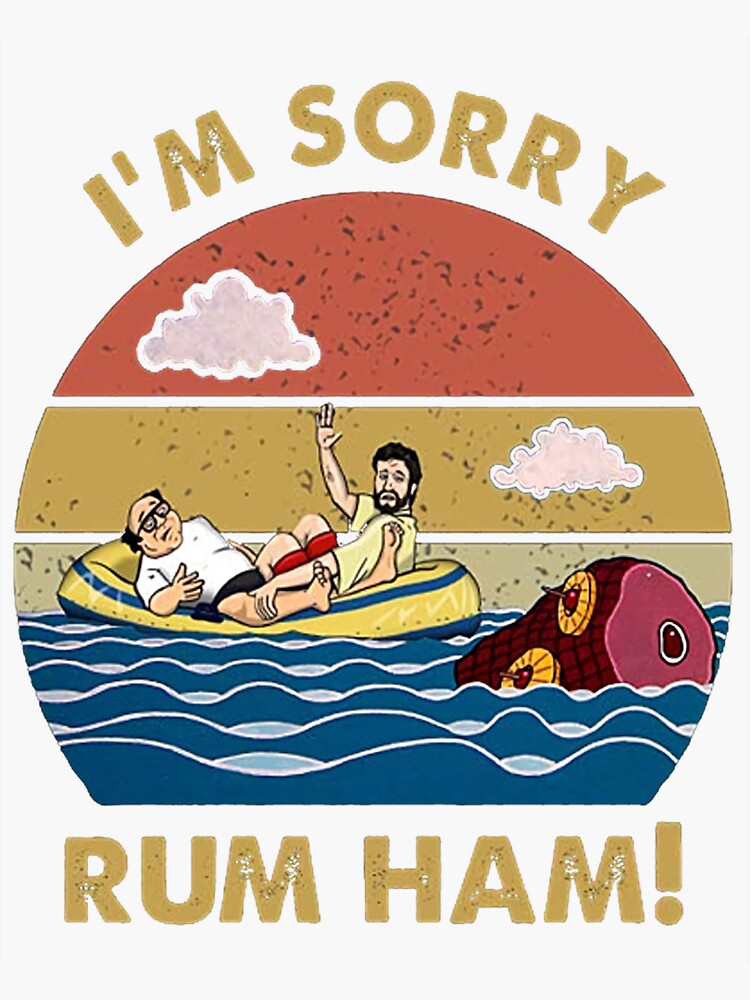 Im Sorry Rum Ham Frank Reynolds Rum Ham Recipe It S Always Sunny Philadelphia Sticker For
