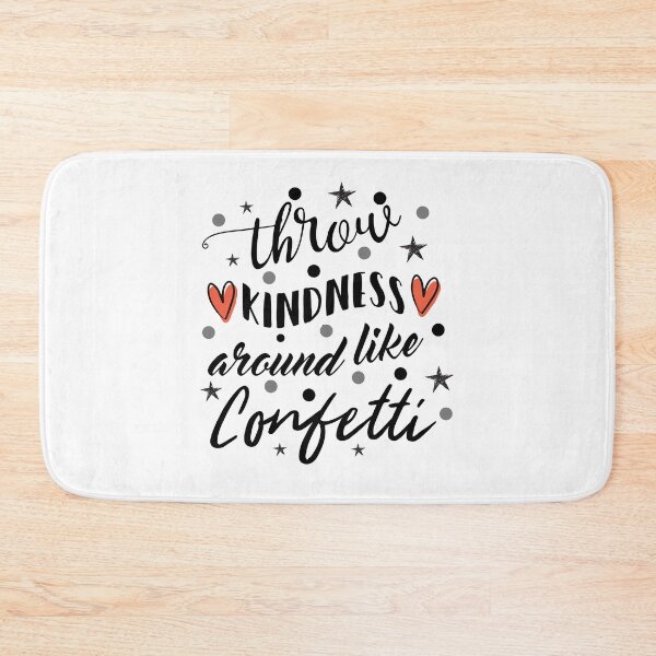 Item preview, Throw Kindness Around Like Confetti : Positive Quote designed and sold by SJRoil.