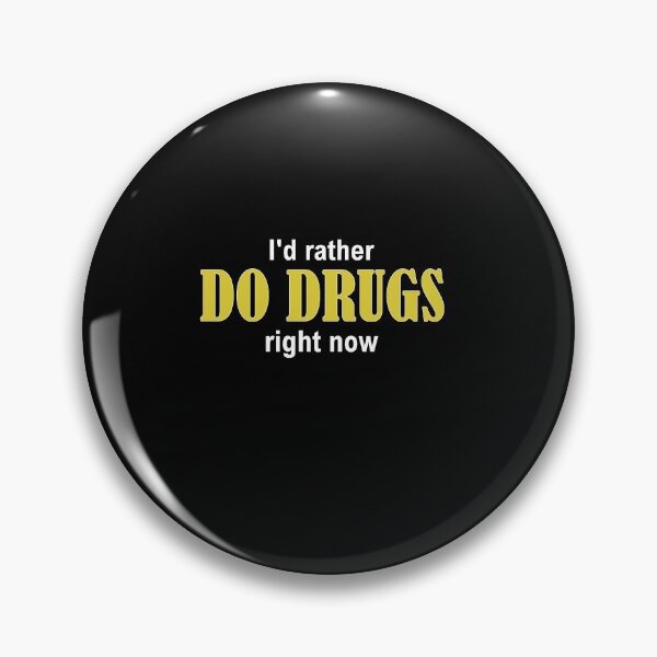 Artikelvorschau, I'd rather DO DRUGS right noe entworfen und verkauft von Jannis12.