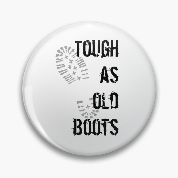 Item preview, Tough as old boots designed and sold by UDDesign.