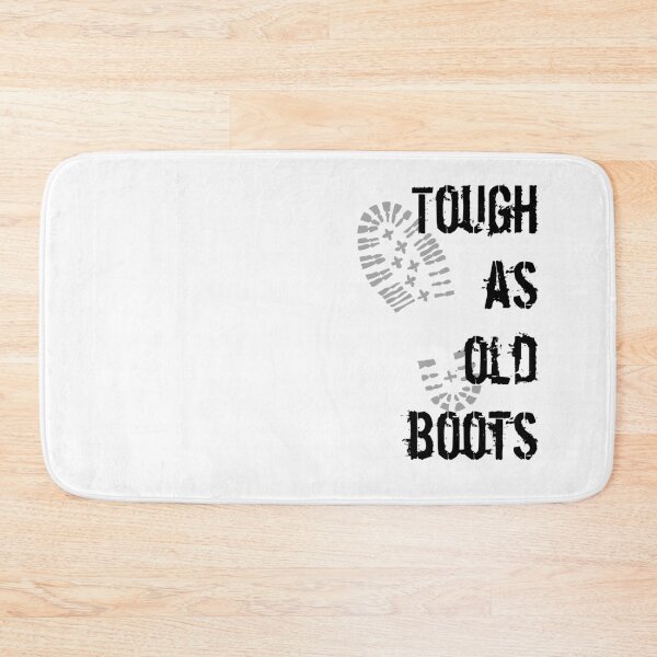 Item preview, Tough as old boots designed and sold by UDDesign.