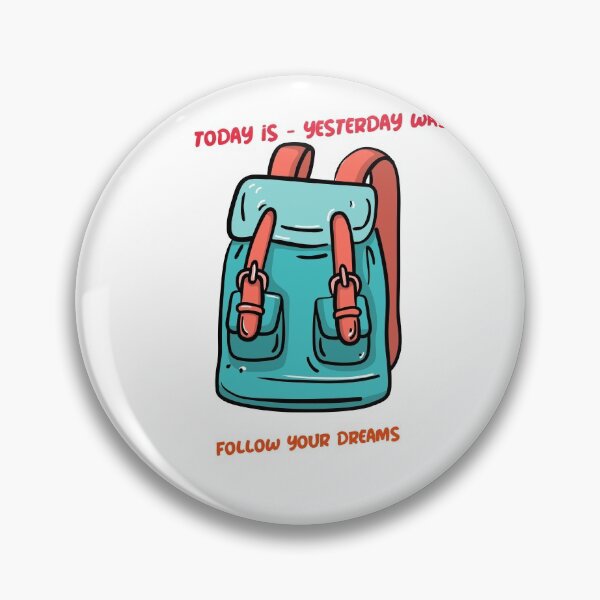 Item preview, Today is- Yesterday was- Follow you’re dreams designed and sold by Got-Ya-Bak.
