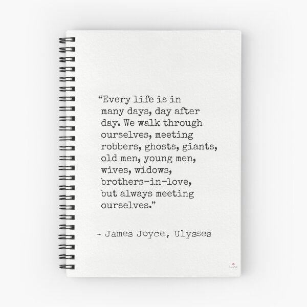 Item preview, Every life is in many days, day after day. James Joyce designed and sold by Ariana Mila -  Awesome quotes.