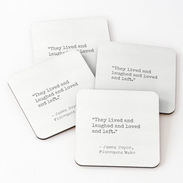 Item preview, They lived and laughed and loved and left. James Joyce, Finnegans Wake designed and sold by Ariana Mila -  Awesome quotes.