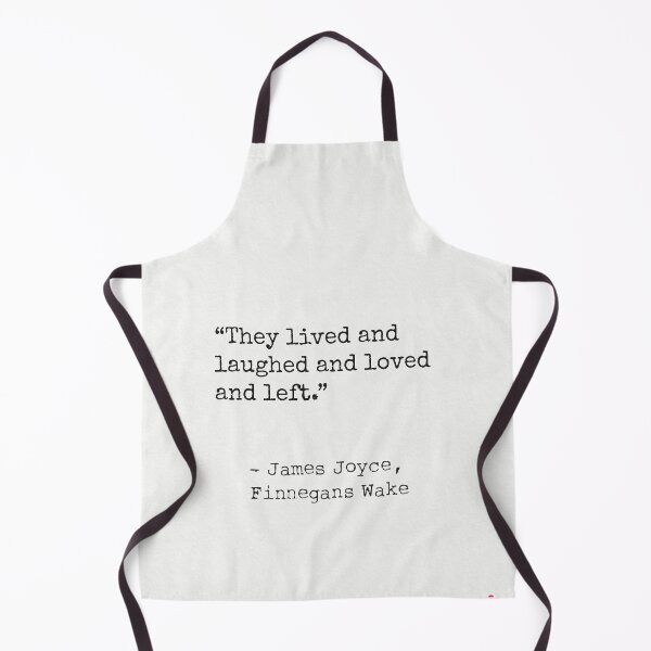 Item preview, They lived and laughed and loved and left. James Joyce, Finnegans Wake designed and sold by Ariana Mila - Awesome quotes.