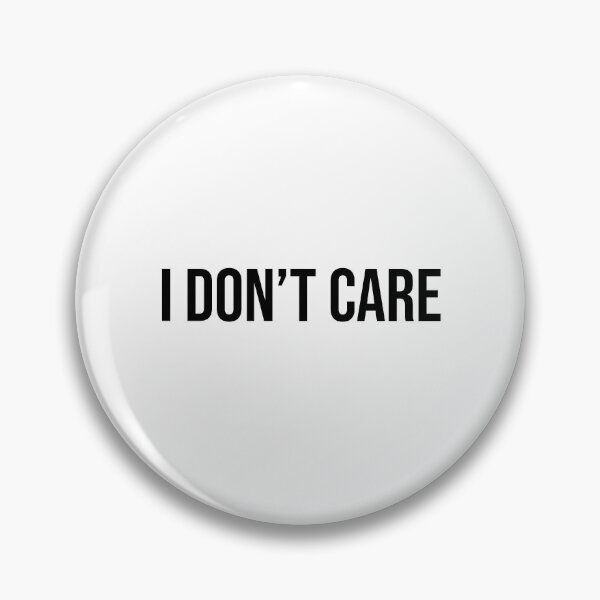 Item preview, I don't care designed and sold by House Sparrow.