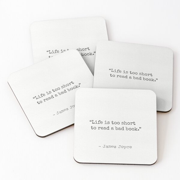 Item preview, Life is too short to read a bad book. James Joyce designed and sold by Ariana Mila -  Awesome quotes.