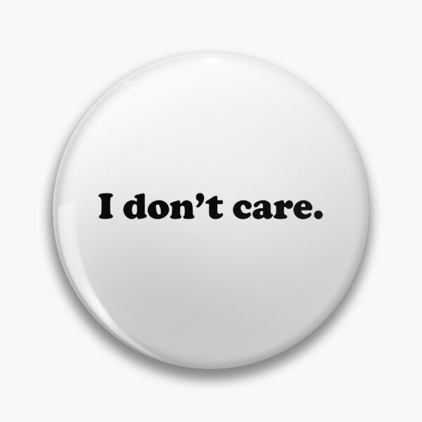 Item preview, I don't care designed and sold by House Sparrow.