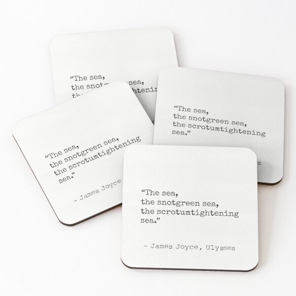 Item preview, The sea, the snotgreen sea, the scrotumtightening sea. James Joyce designed and sold by Ariana Mila -  Awesome quotes.