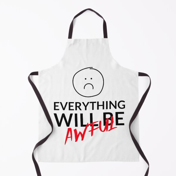 Item preview, Everything Will Be Awful  designed and sold by stephenop92.