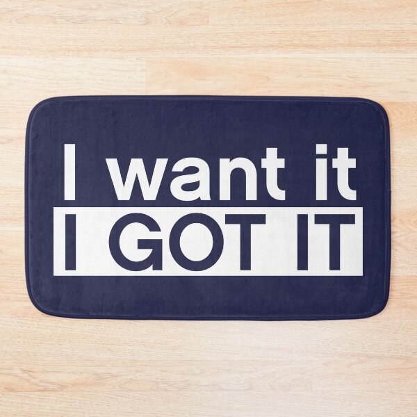 Item preview, I want it I got it designed and sold by MultitasK-I-N-G.