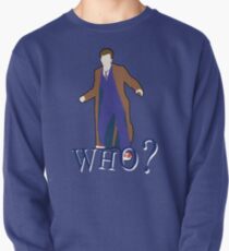 "WHO?" Tenth Doctor T-Shirt Pullover