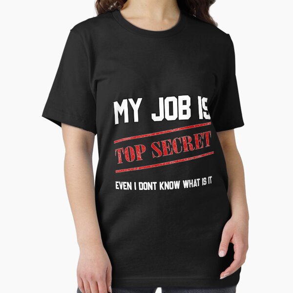 Item preview, MY JOB IS TOP SECRET Funny Quotes designed and sold by W-Talento.