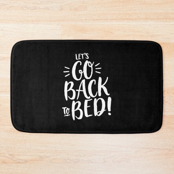 Item preview, LETS GO BACK TO BED! BLACK AND WHITE designed and sold by SUBGIRL.