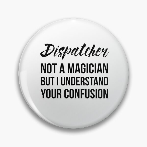 Item preview, Dispatcher Not A Magician designed and sold by Renware.