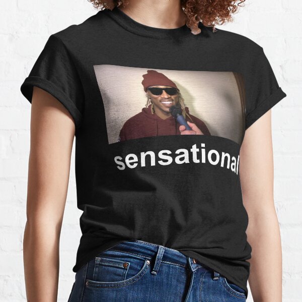 SENSATIONAL Classic T-Shirt