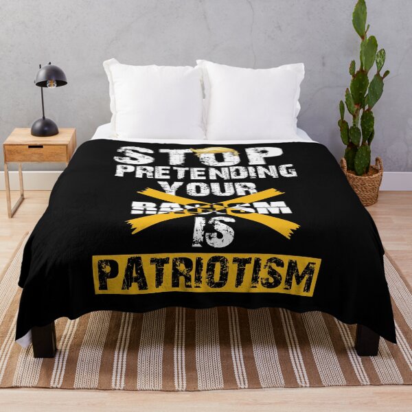 Item preview, Stop Pretending your racism is patriotism designed and sold by OzyManDiaS90.