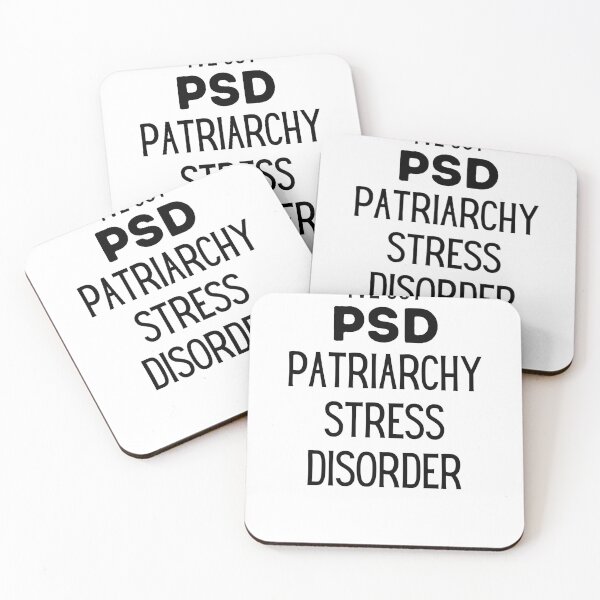 Item preview, I've Got PSD - Patriarchy Stress Disorder designed and sold by IntegrityDesign.
