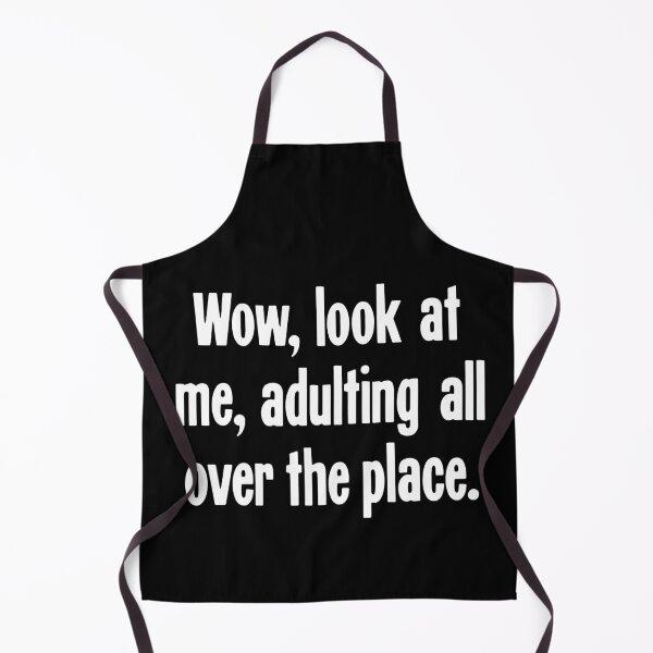 Item preview, Wow, Look At Me, Adulting All Over the Place designed and sold by Good-Looking Corpse.
