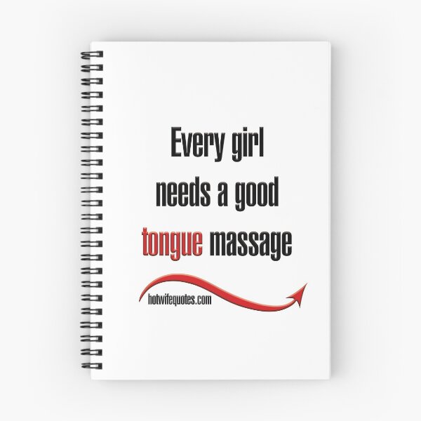 Artikelvorschau, Every girl needs a good tongue massage entworfen und verkauft von hotwifequotes.