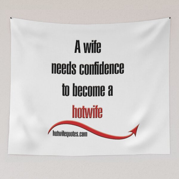 Artikelvorschau, A wife needs confidence to become a hotwife entworfen und verkauft von hotwifequotes.