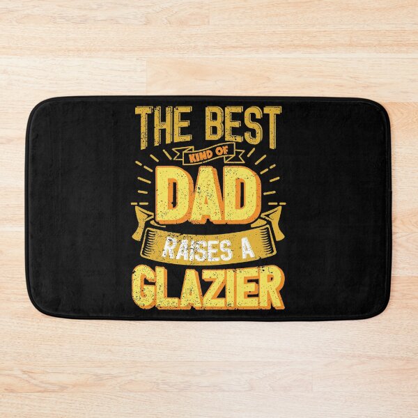Item preview, This Great Gifts For Dad From Daughter - The Best Kind Of Dad Raises a Glazier - Unique gift for him your Father or Husband designed and sold by Orange Pieces.